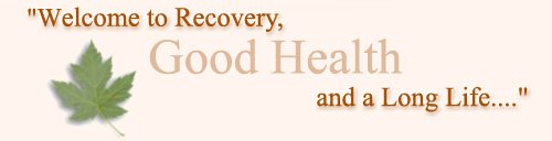 Welcome to Recovery, Good Health and a Long Life!